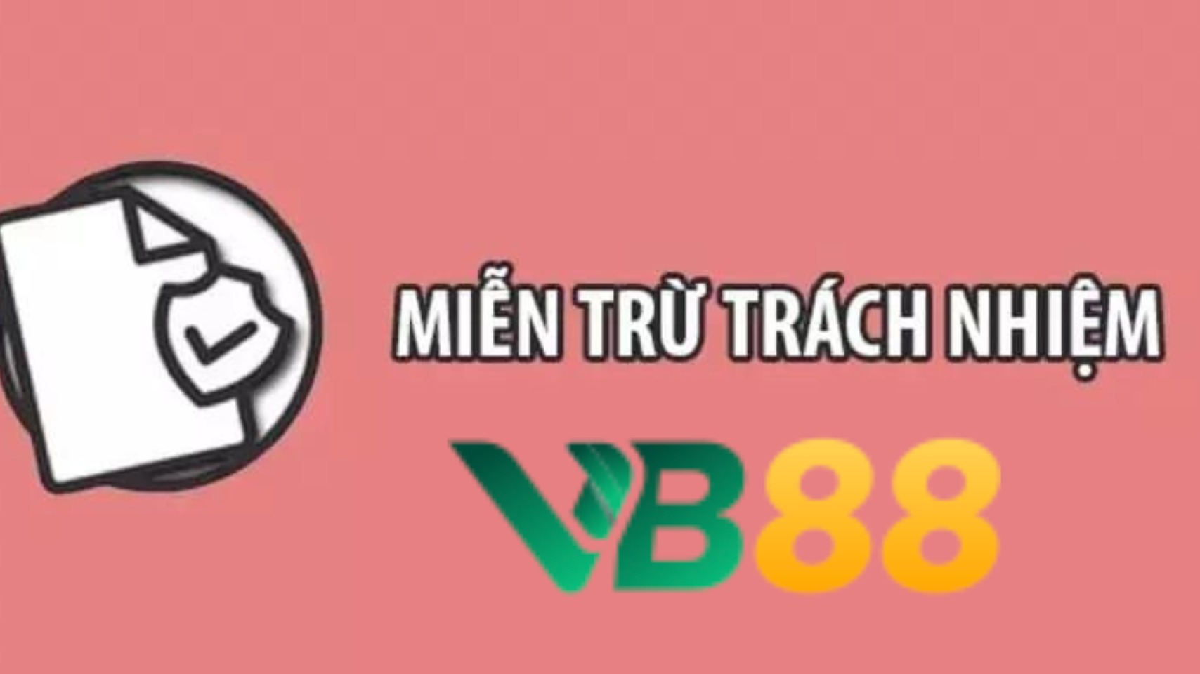 Tìm hiểu chính sách miễn trừ trách nhiệm VB88 là gì